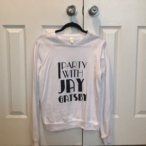 I Party with Jay Gatsby sweatshirt